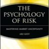 Ari Kiev - The Psychology of Risk_ Mastering Market Uncertainty
