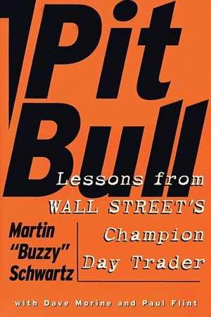 Pit Bull - Lessons from Wall Street's Champion Day Trader