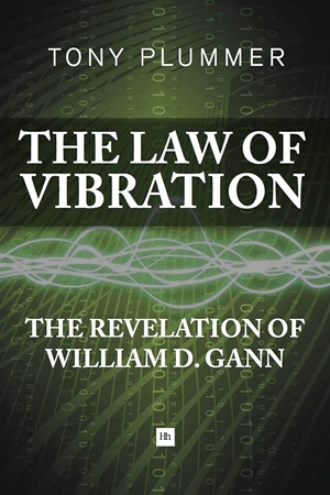 The Law of Vibration - The Revelation of William D. Gann
