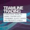 Tramline Trading A Practical Guide to Swing Trading with Tramlines, Elliott Waves and Fibonacci Levels