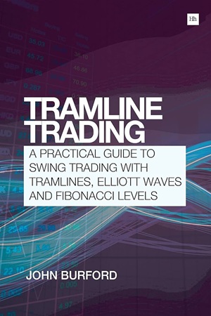 Tramline Trading A Practical Guide to Swing Trading with Tramlines, Elliott Waves and Fibonacci Levels