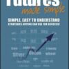 Futures Made Simple By Kel Butcher