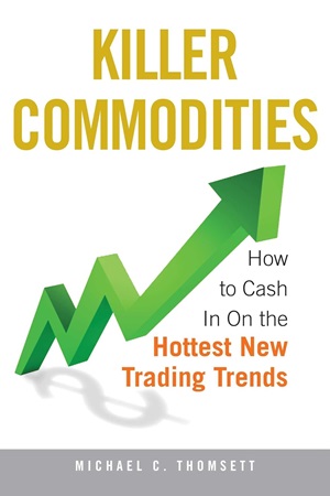 Killer Commodities - How to Cash in on the Hottest New Trading Trends