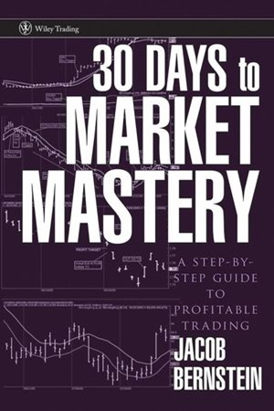 30 Days to Market Mastery - A Step-by-Step Guide to Profitable Trading