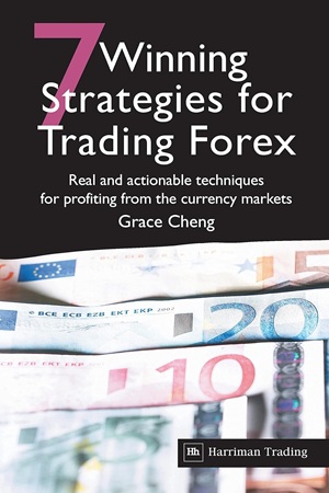 7 Winning Strategies for Trading Forex Real and Actionable Techniques for Profiting from the Currency Markets 