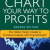 Chart Your Way To Profits - The Online Trader's Guide to Technical Analysis with Prophet Charts
