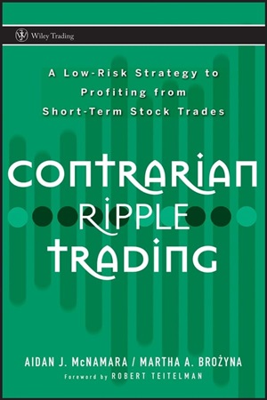 Contrarian Ripple Trading A Low-Risk Strategy to Profiting from Short-Term Stock Trades