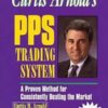Curtis Arnold’s PPS Trading System- A Proven Method for Consistently Beating the Market