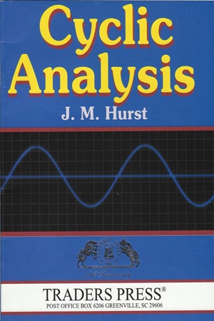 Cyclic Analysis A Dynamic Approach to Technical Analysis By J. M. Hurst