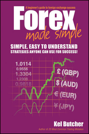 Forex Made Simple - A Beginner's Guide to Foreign Exchange Success