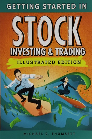Getting Started in Stock Investing and Trading, Illustrated Edition