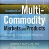 Handbook of Multi-Commodity Markets and Products Structuring, Trading and Risk Management