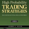 High Probability Trading Strategies Entry to Exit Tactics for the Forex, Futures, and Stock Markets