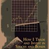 How I Trade and Invest in Stocks and Bonds