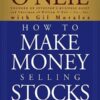 How to Make Money Selling Stocks Short (William J. ONeil Gil Morales)