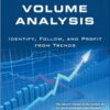 Investing with Volume Analysis Identify, Follow, and Profit from Trends