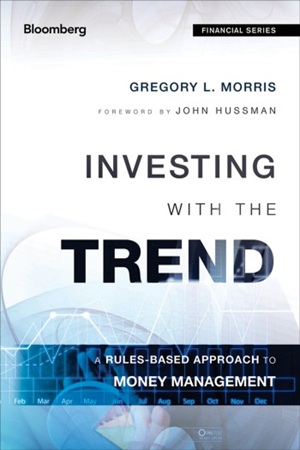 Investing with the Trend A Rules-Based Approach to Money Management