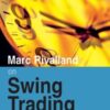 Marc Rivalland on Swing Trading