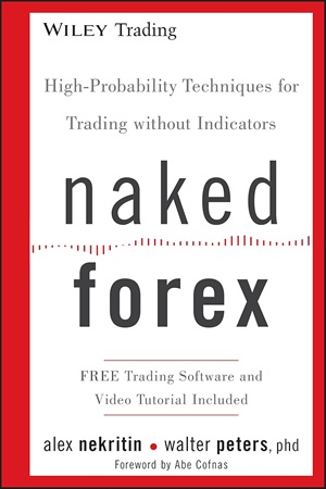 Naked Forex High-Probability Techniques for Trading Without Indicators