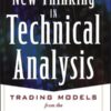New Thinking in Technical Analysis Trading Models from the Masters