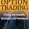 Option Trading Pricing and Volatility Strategies and Techniques