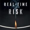 Real-Time Risk What Investors Should Know About FinTech, High-Frequency Trading, and Flash Crashes
