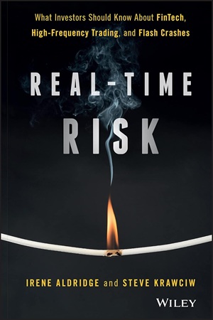 Real-Time Risk What Investors Should Know About FinTech, High-Frequency Trading, and Flash Crashes
