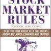 Stock Market Rules 50 of the Most Widely Held Investment Axioms Explained, Examined and Exposed 