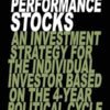 Superperformance Stocks - An Investment Strategy for the Individual Investor Based On the 4-year Political Cycle