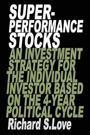 Superperformance Stocks - An Investment Strategy for the Individual Investor Based On the 4-year Political Cycle