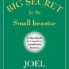 The Big Secret for the Small Investor A New Route to Long-Term Investment Success
