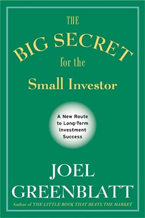 The Big Secret for the Small Investor A New Route to Long-Term Investment Success