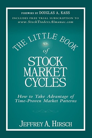 The Little Book of Stock Market Cycles How to Take Advantage of Time-Proven Market Patterns
