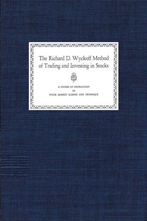 The Richard D.Wyckoff Method of Trading in Stocks
