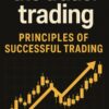 The Trader Trading - Principles of Successful Trading