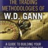The Trading Methodologies of W.D. Gann: A Guide to Building Your Technical Analysis Toolbox