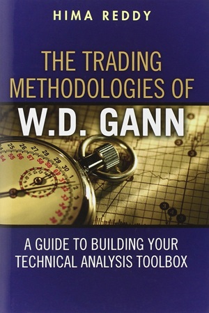 The Trading Methodologies of W.D. Gann: A Guide to Building Your Technical Analysis Toolbox