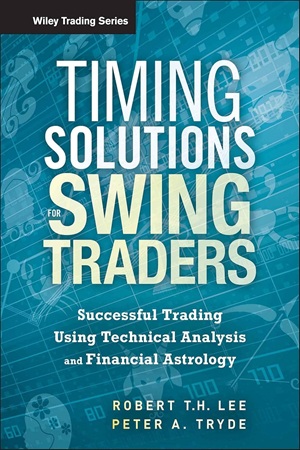 Timing Solutions for Swing Traders Successful Trading Using Technical Analysis and Financial Astrology