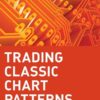 Trading Classic Chart Patterns