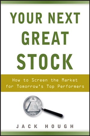 Your Next Great Stock: How to Screen the Market for Tomorrow's Top Performers 